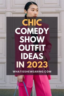 what to wear to a comedy show female: How the color of your outfit can set the tone for your night out